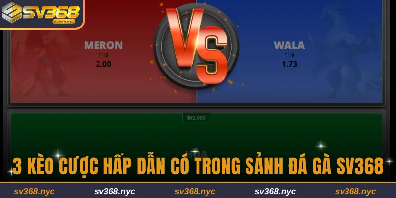 3 kèo cược hiện có trong sảnh chơi tại nhà cái