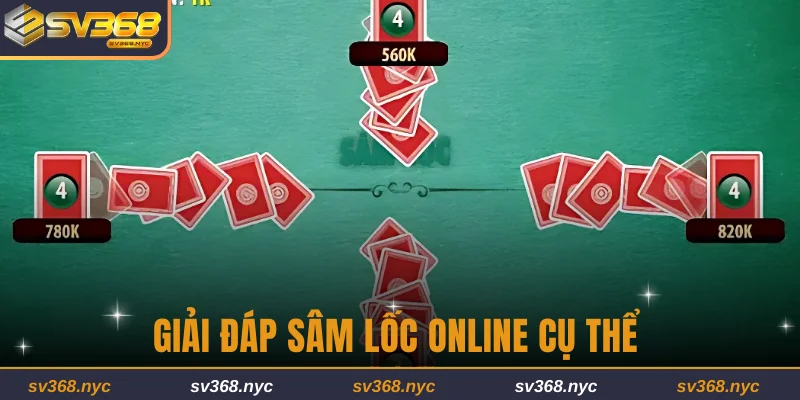 Giải đáp Sâm lốc online cụ thể 