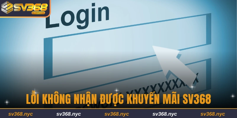 Lỗi không nhận được khuyến mãi SV368