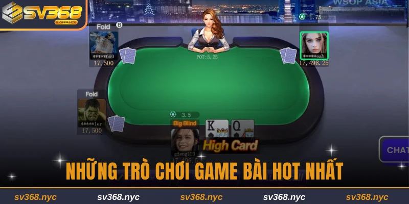 Những trò chơi không thể bỏ lỡ tại game bài SV368
