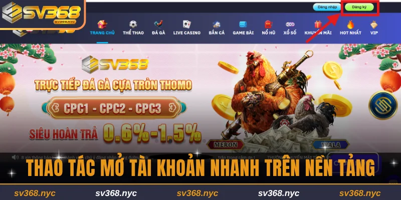 Thao tác mở tài khoản nhanh trên nền tảng