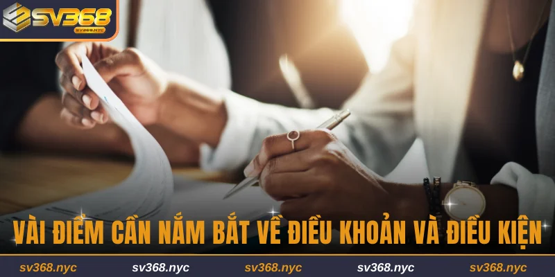Vài điểm cần nắm bắt về điều khoản và điều kiện