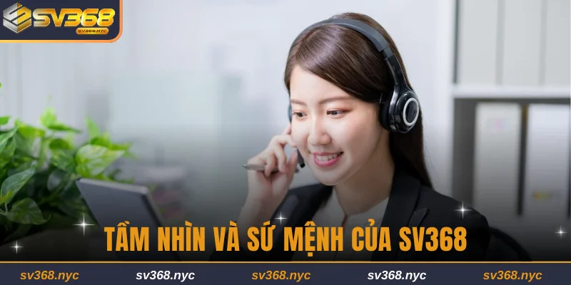 Về chúng tôi SV368 tầm nhìn và sứ mệnh